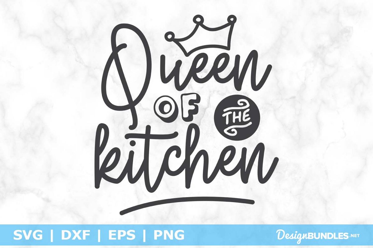 Queen Of The Kitchen Svg File