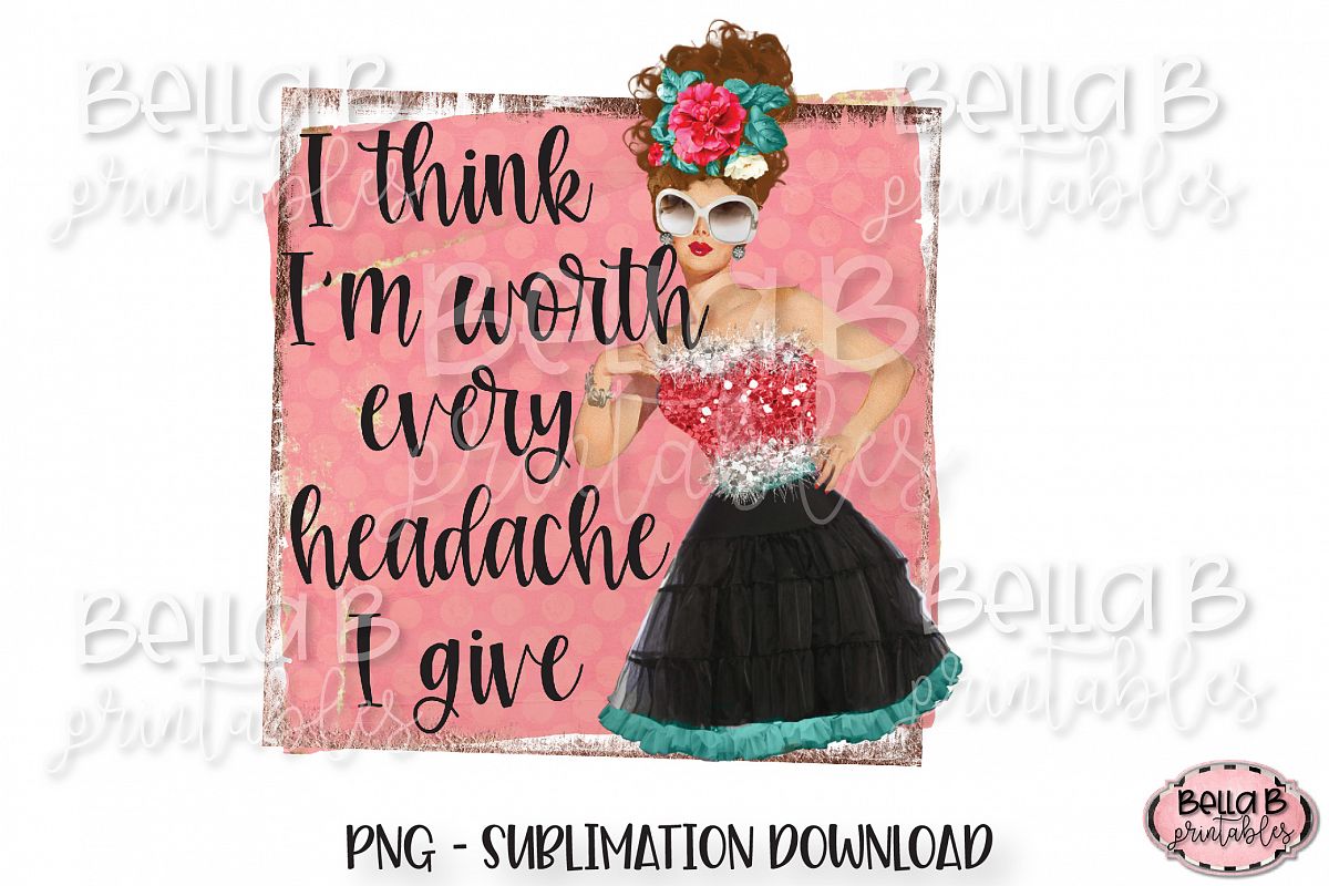 Retro Girl Sublimation Design, Worth Every Headache I Give example image 1