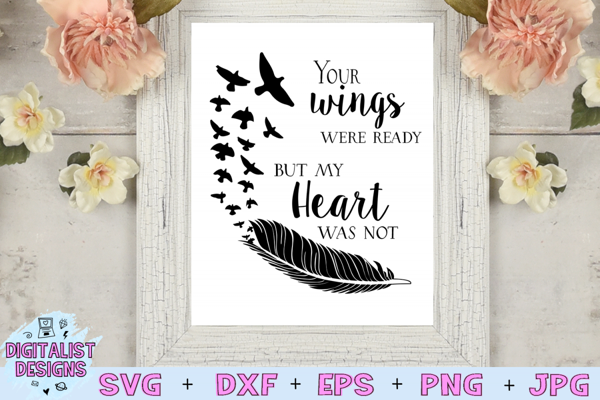 your wings were ready, my heart was not, in memory svg example image 1