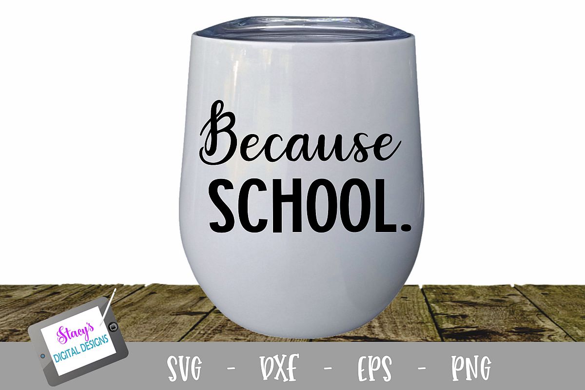 Because School Wine Glass SVG example image 1