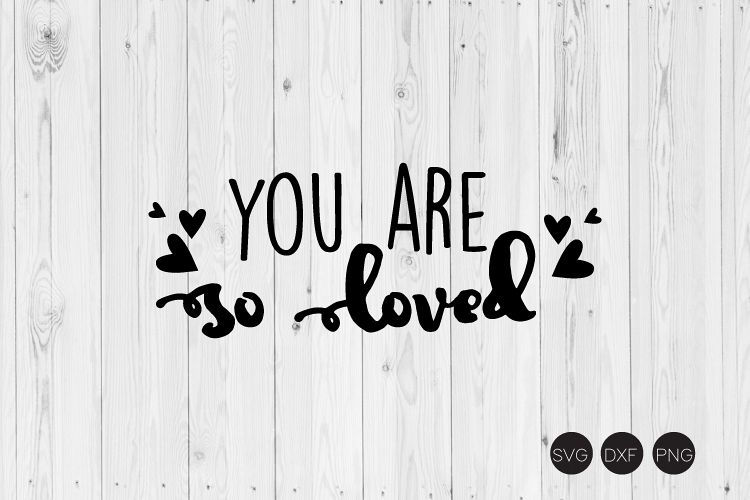 You Are So Loved SVG example image 1