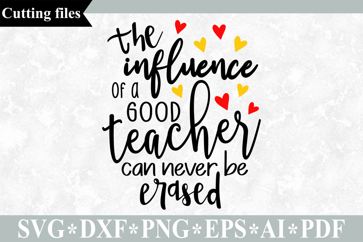 Download The influence of a good teacher can never be erased SVG ...