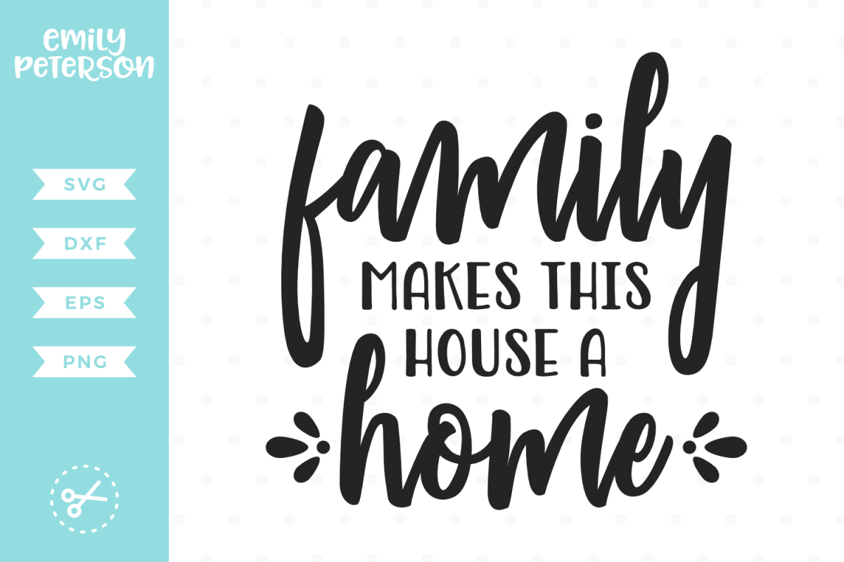 Family Makes This House A Home SVG DXF EPS PNG example image 1