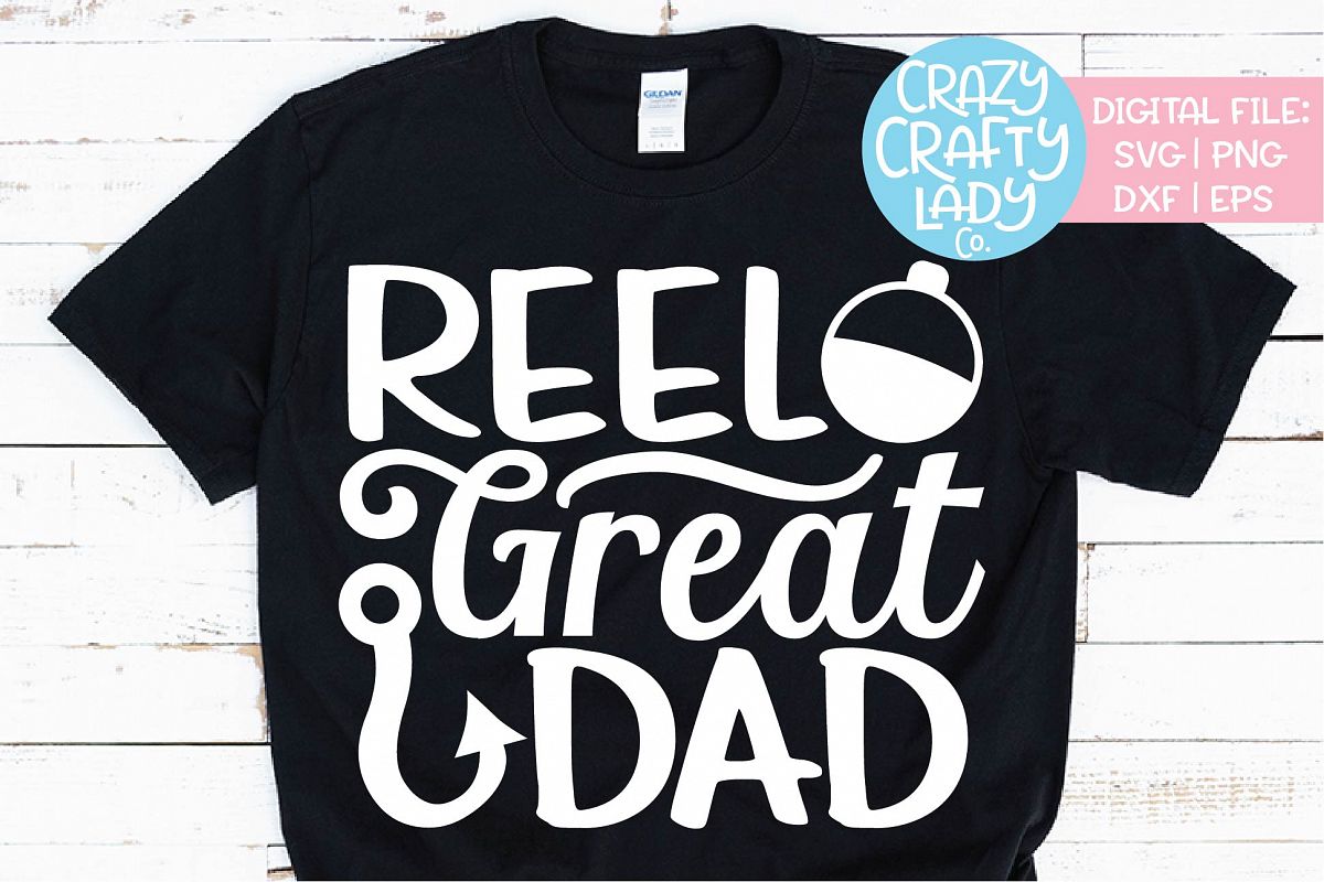 Download Reel Great Dad Father's Day Fishing SVG DXF EPS PNG Cut File