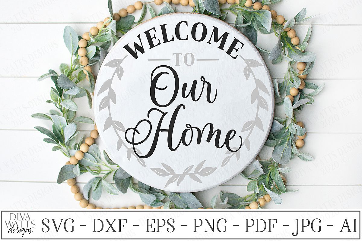 Download Welcome To Our Home - Farmhouse Wreath - SVG DXF Round Sign