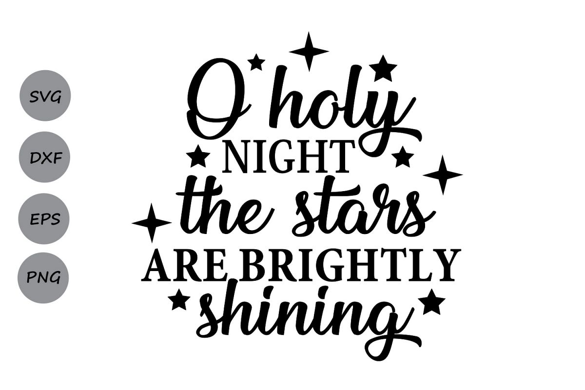 Download O Holy Night The Stars Are Brightly Shining SVG, Christmas ...