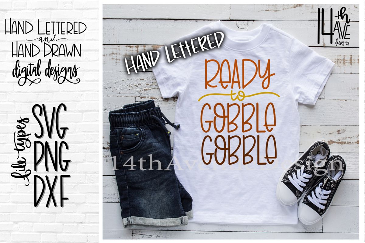 Ready to Gobbe Gobble SVG, Thanksgiving Hand Lettered SVG, D example image 1