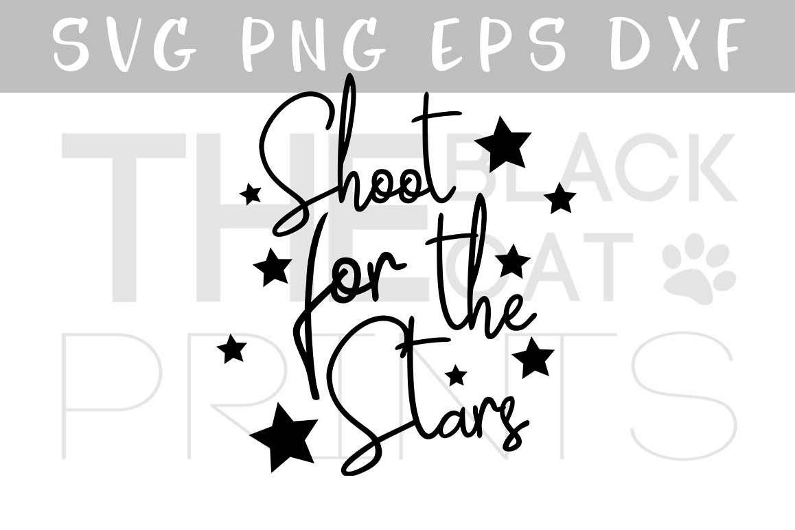 Shoot for the stars SVG PNG EPS DXF Inspirational quote svg file example image 1