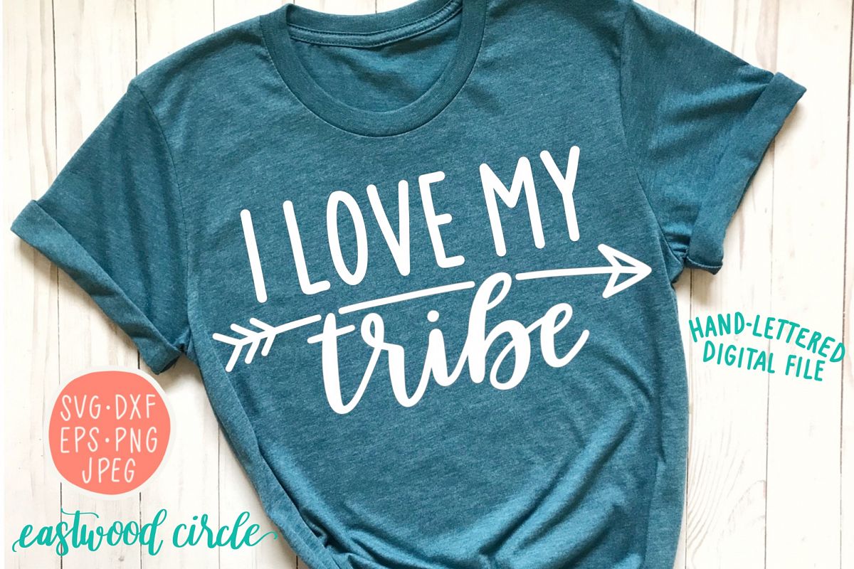 Hand Lettered - I Love My Tribe SVG