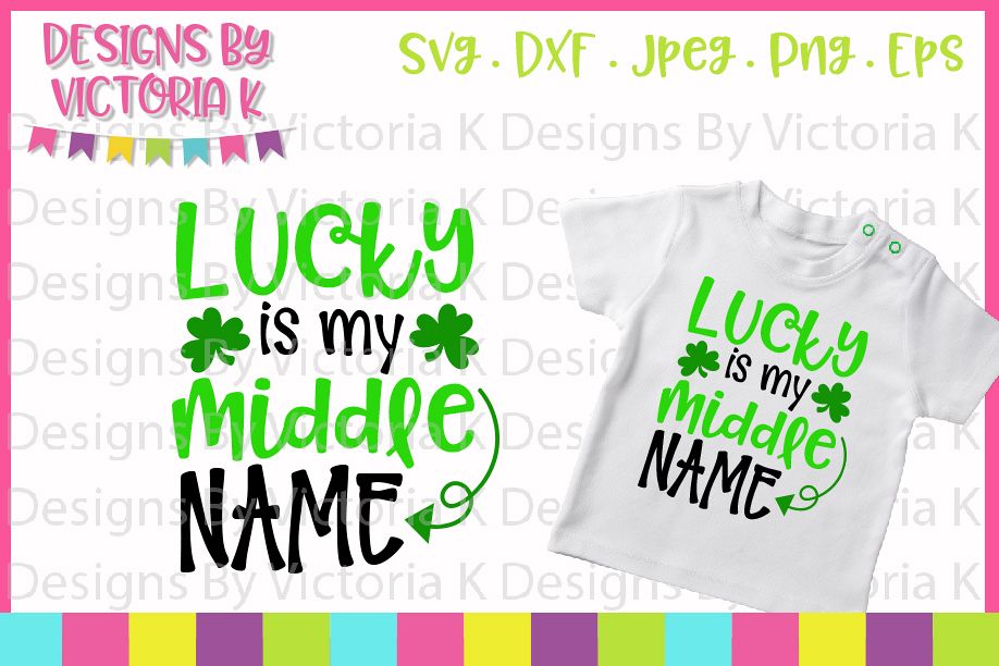 St Patrick's Day, Lucky is my middle name, SVG, DXF, PNG example image 1