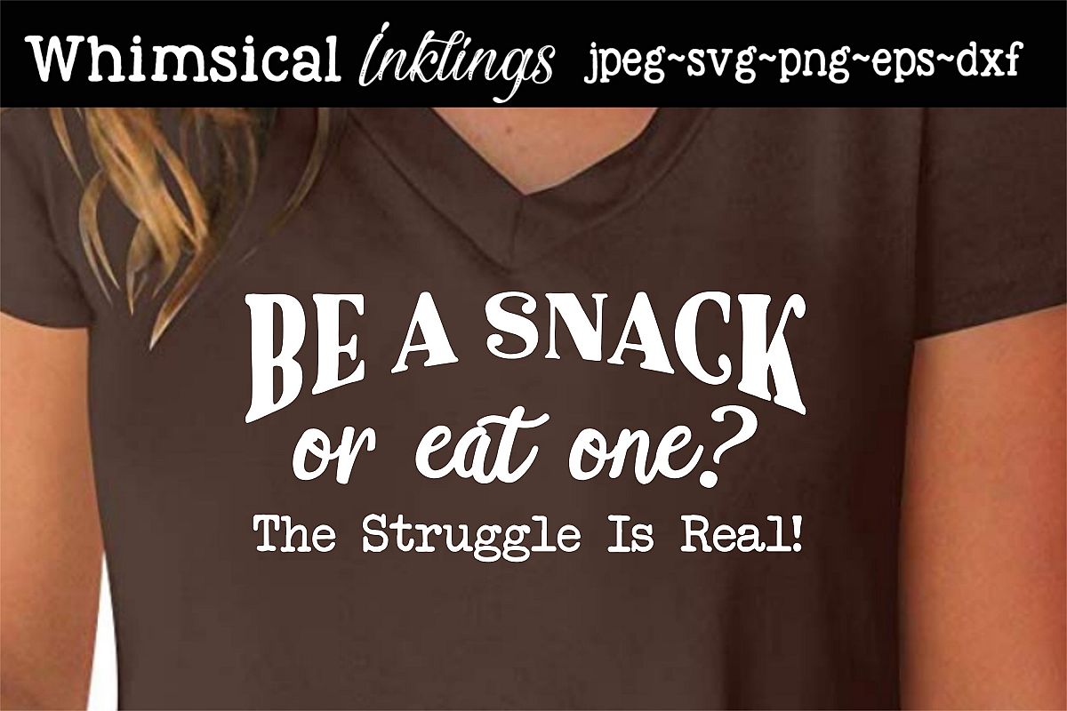 Be A Snack SVG example image 1