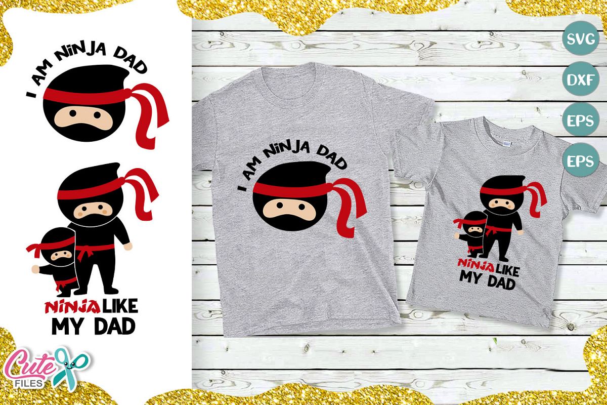 I am Ninja dad and Ninja like my dad Svg cut Files for Craft example image 1