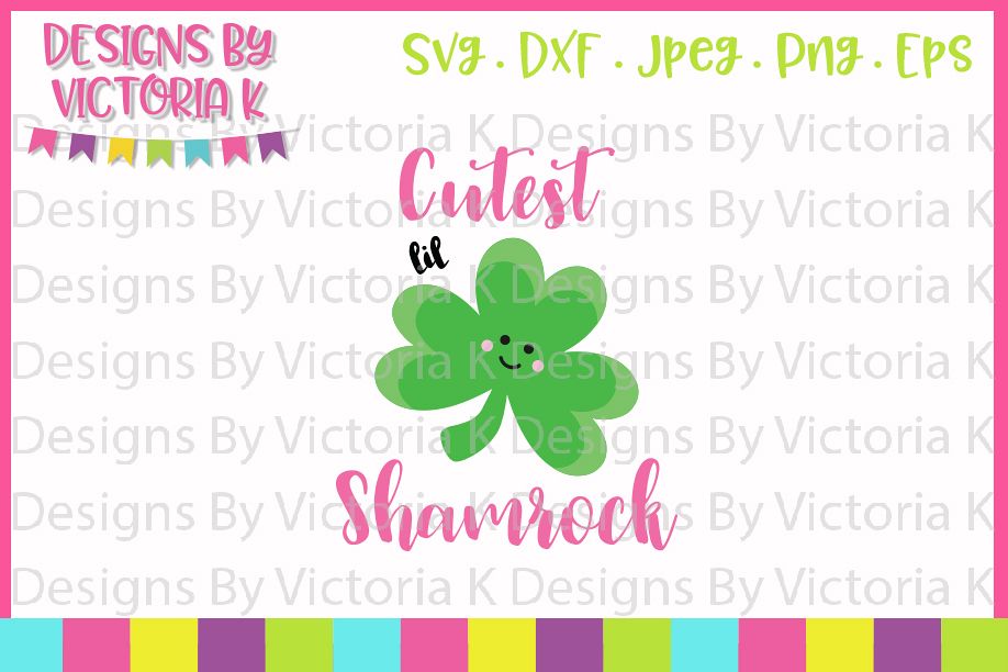 St Patrick's Day, Cutest Lil Shamrock, SVG, DXF, PNG example image 1