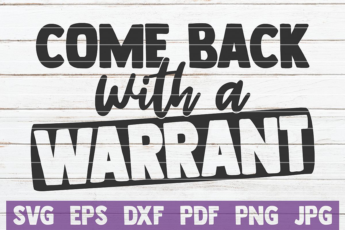 Come Back With A Warrant example image 1