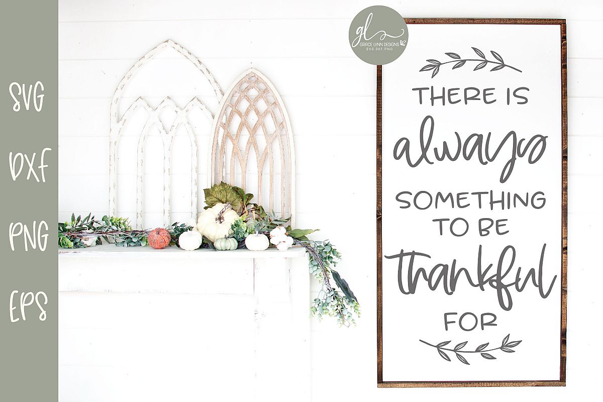 There Is Always Something To Be Thankful For - SVG example image 1