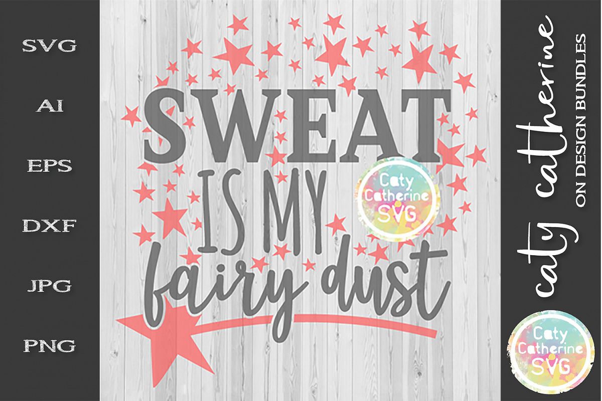Sweat Is My Fairy Dust SVG Workout Gym Fitness Funny example image 1