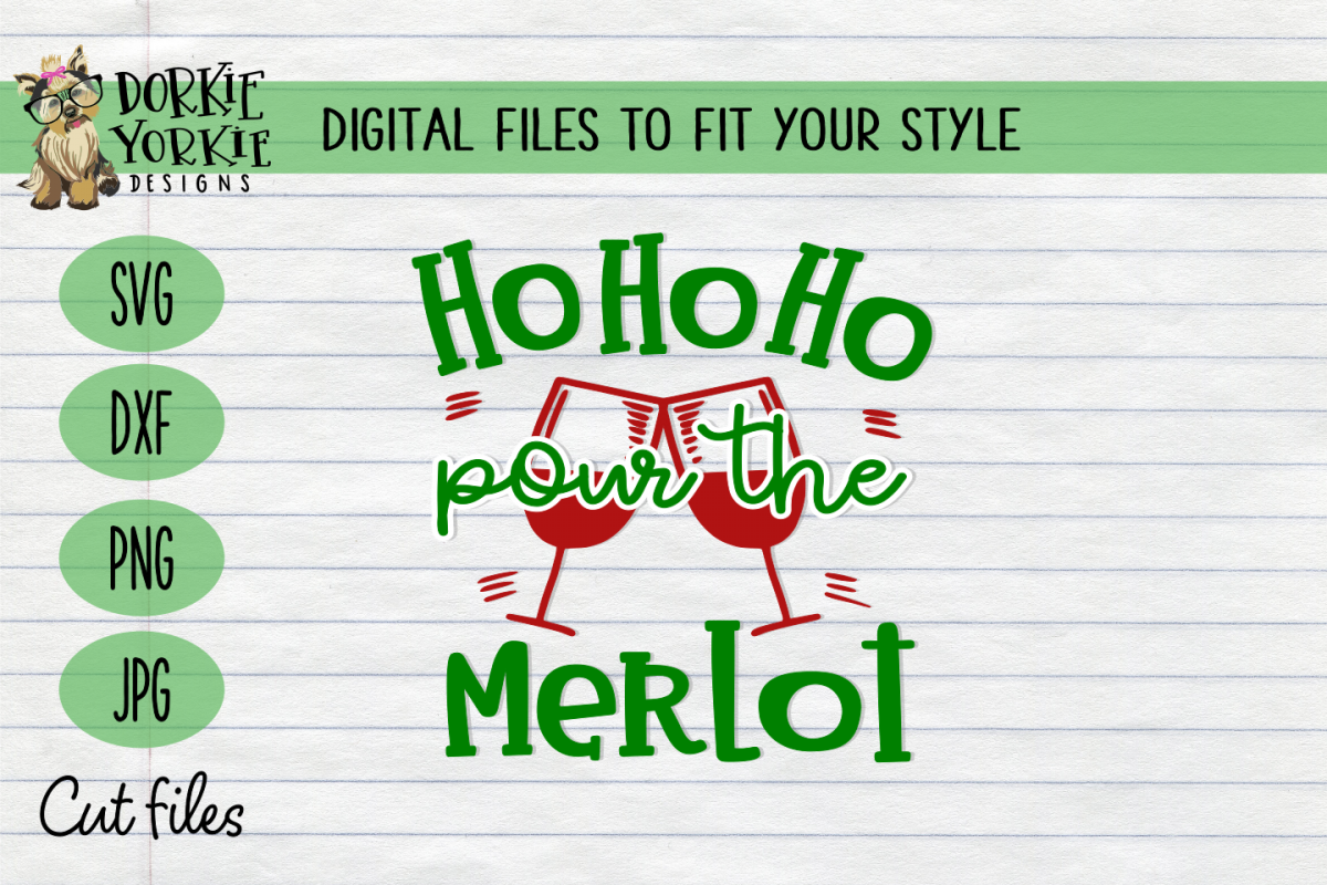 Ho Ho Ho Pour The Merlot Christmas, WIne Xmas - SVG Cut File example image 1