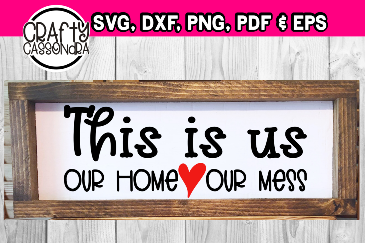 This is us. Our home. Our mess example image 1