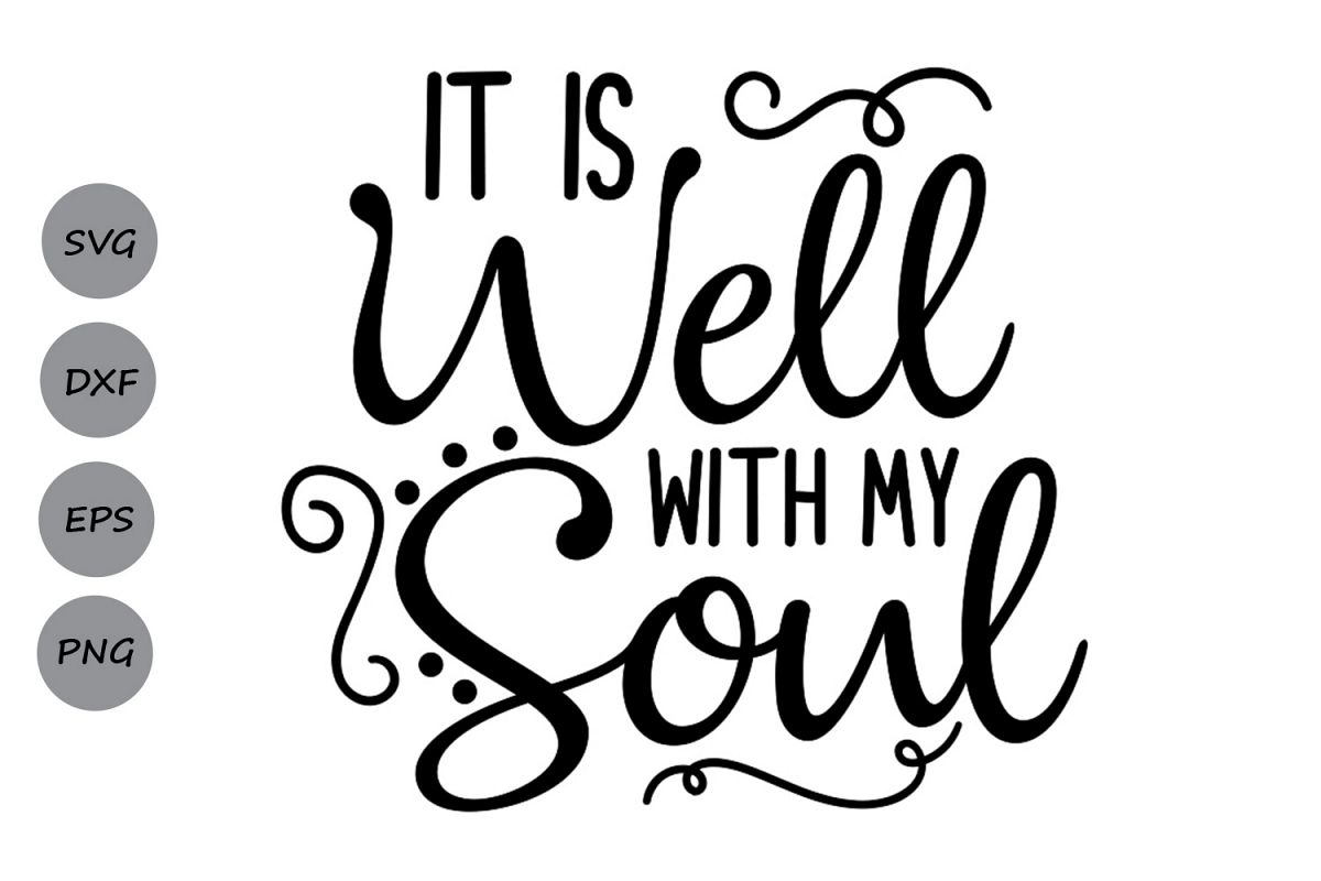 Download It is well with my soul SVG, Christian svg, Bible verse svg.
