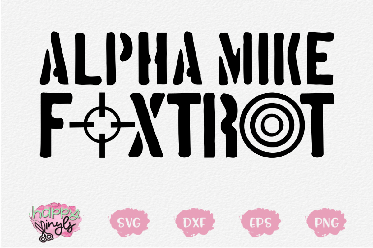 Alpha Mike Foxtrot Military Slang SVG A Military SVG