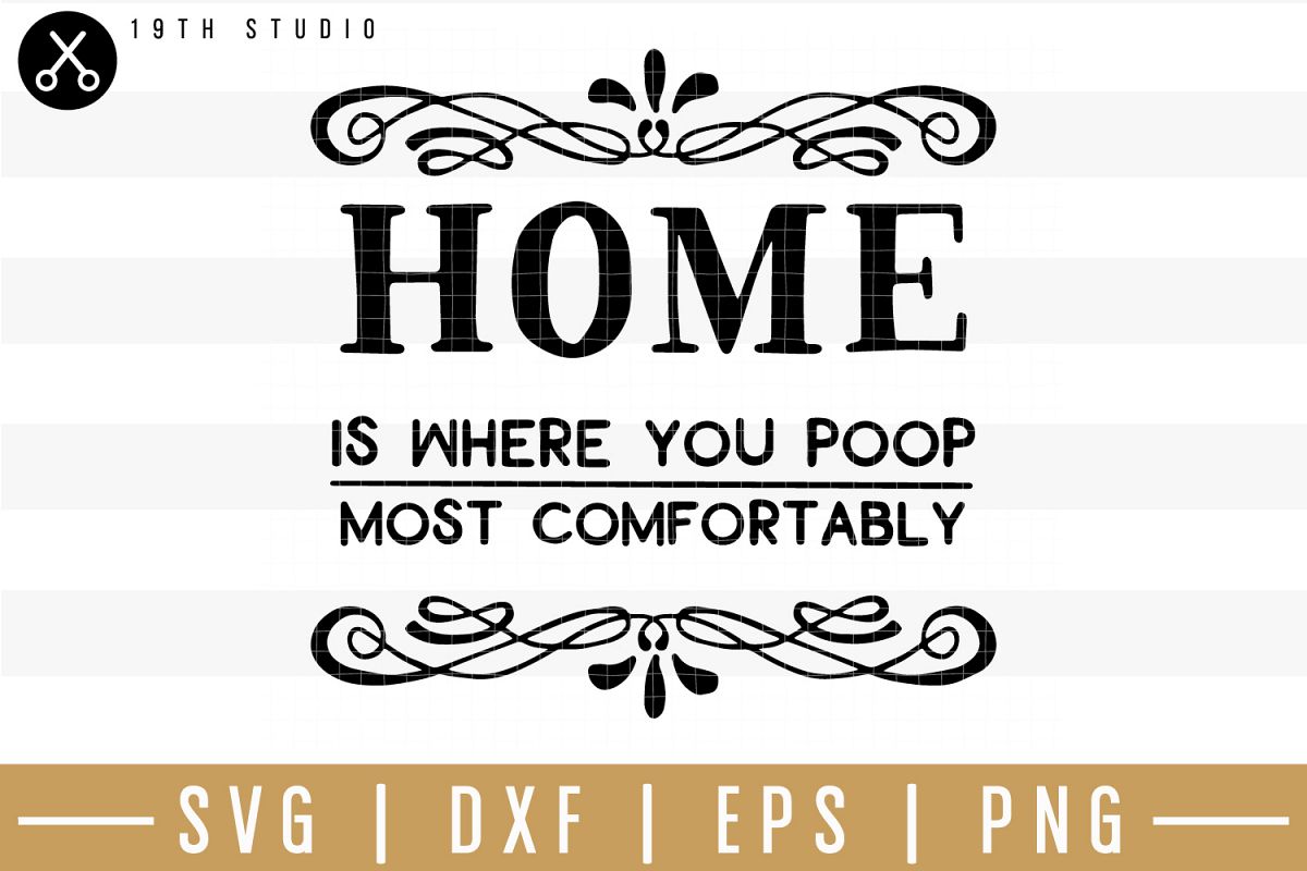 Home is where you poop most comfortably SVG| Bathroom sign example image 1