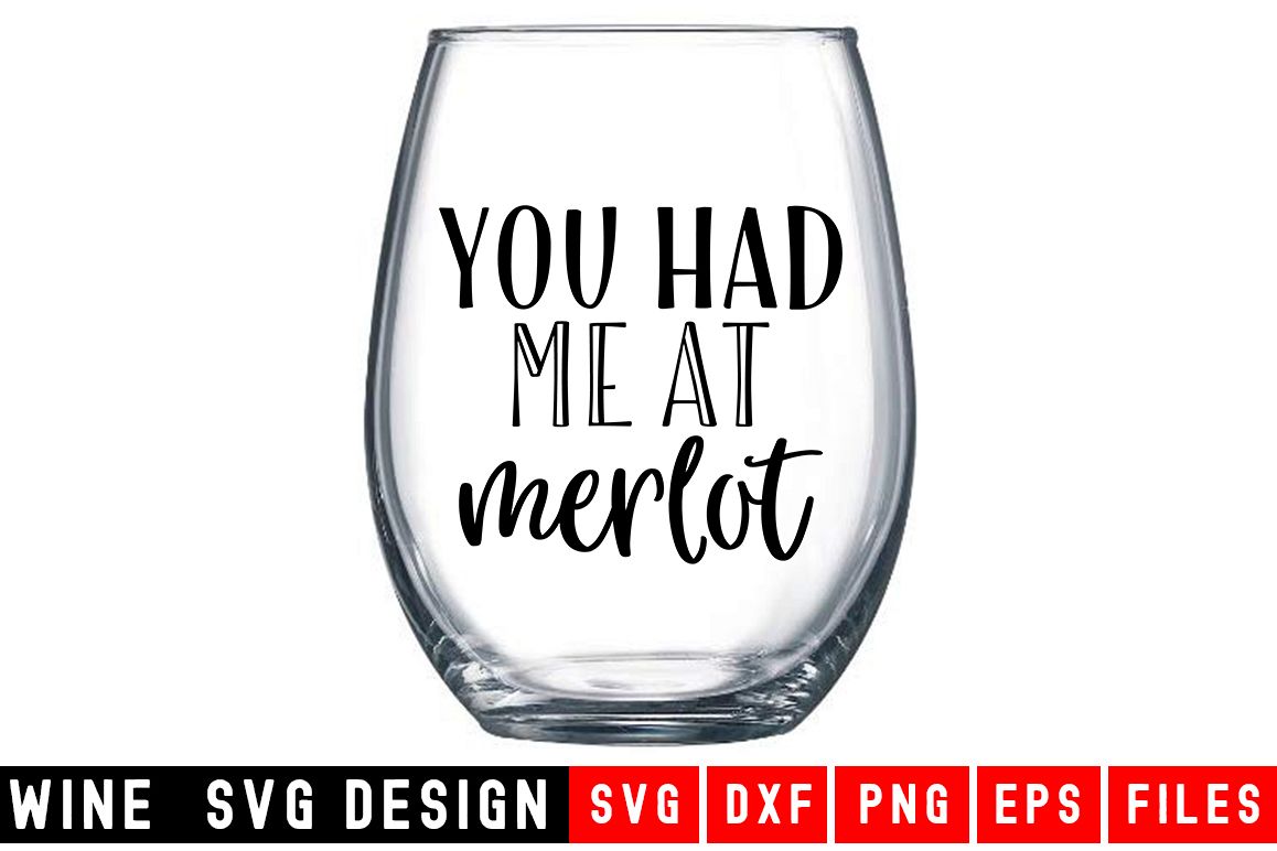 You had me at merlot SVG|Wine Glass SVG|Wine SVG example image 1