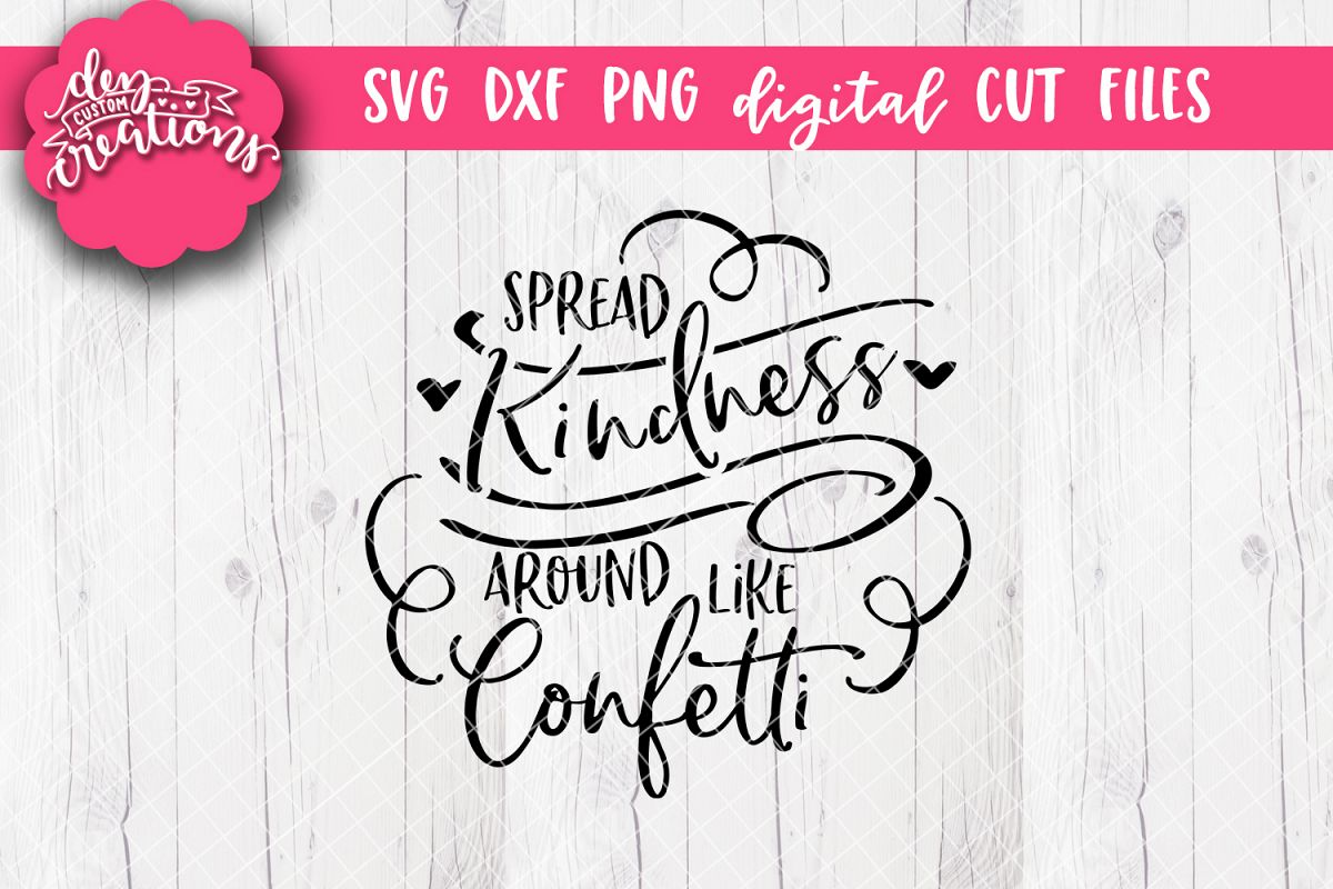 Free Free Spread Kindness Like Confetti Svg 439 SVG PNG EPS DXF File