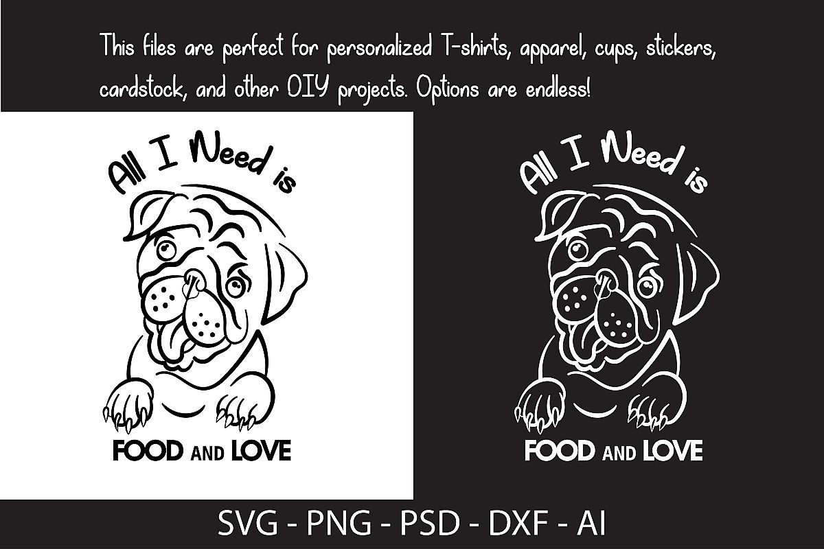 All I need is Food and Love | Dog svg files example image 1
