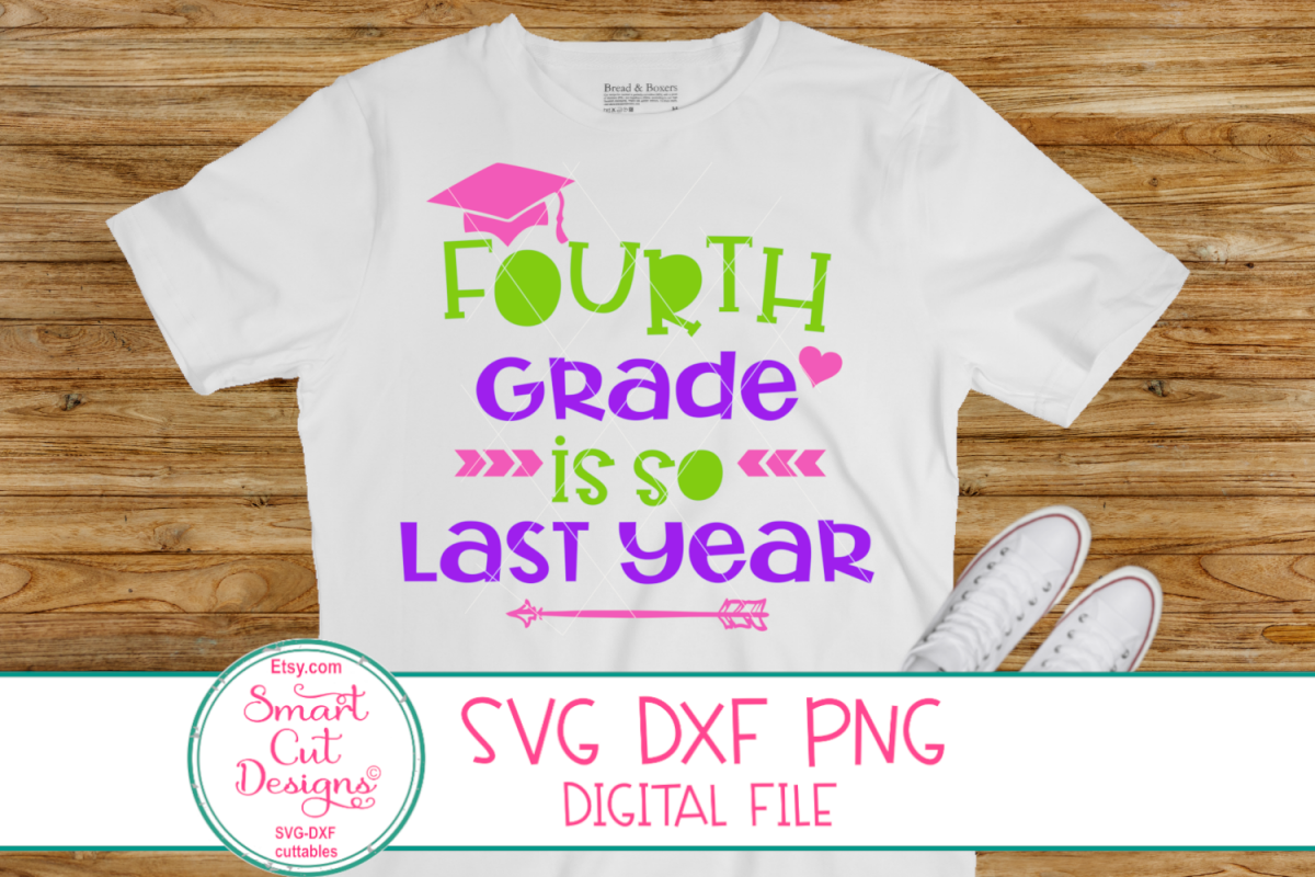 Last Day Of School SVG,DXF, Fourth Grade Is So Last Year SVG example image 1