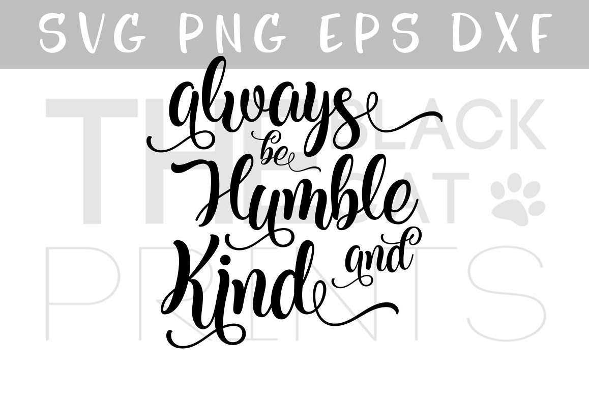 Always be Humble and Kind SVG PNG EPS DXF example image 1
