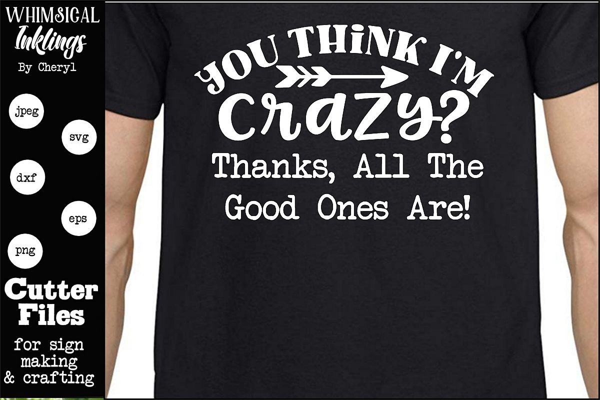 You Think I'm Crazy SVG example image 1