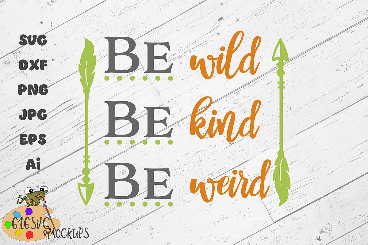 Be Wild Be Kind Be Weird SVG example image 1