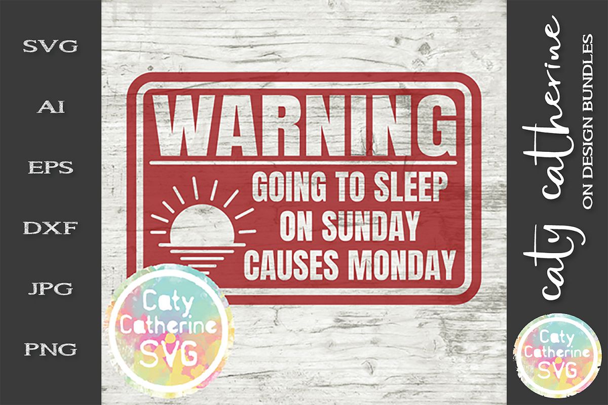 Warning Going To Sleep on Sunday Causes Mondays SVG Cut File example image 1