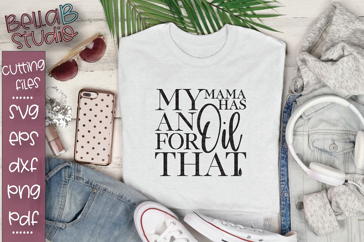 Essential Oils SVG, My Mama Has An Oil For That SVG example image 1