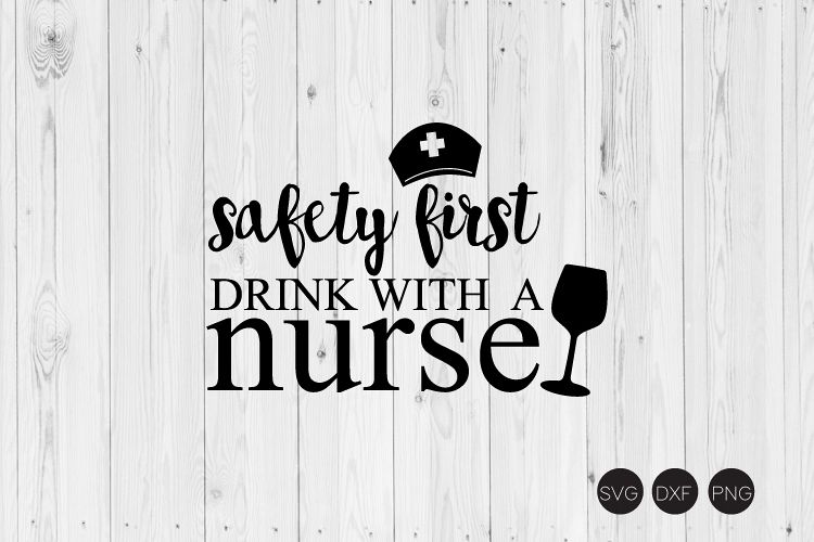 Download Safety First Drink With A Nurse SVG