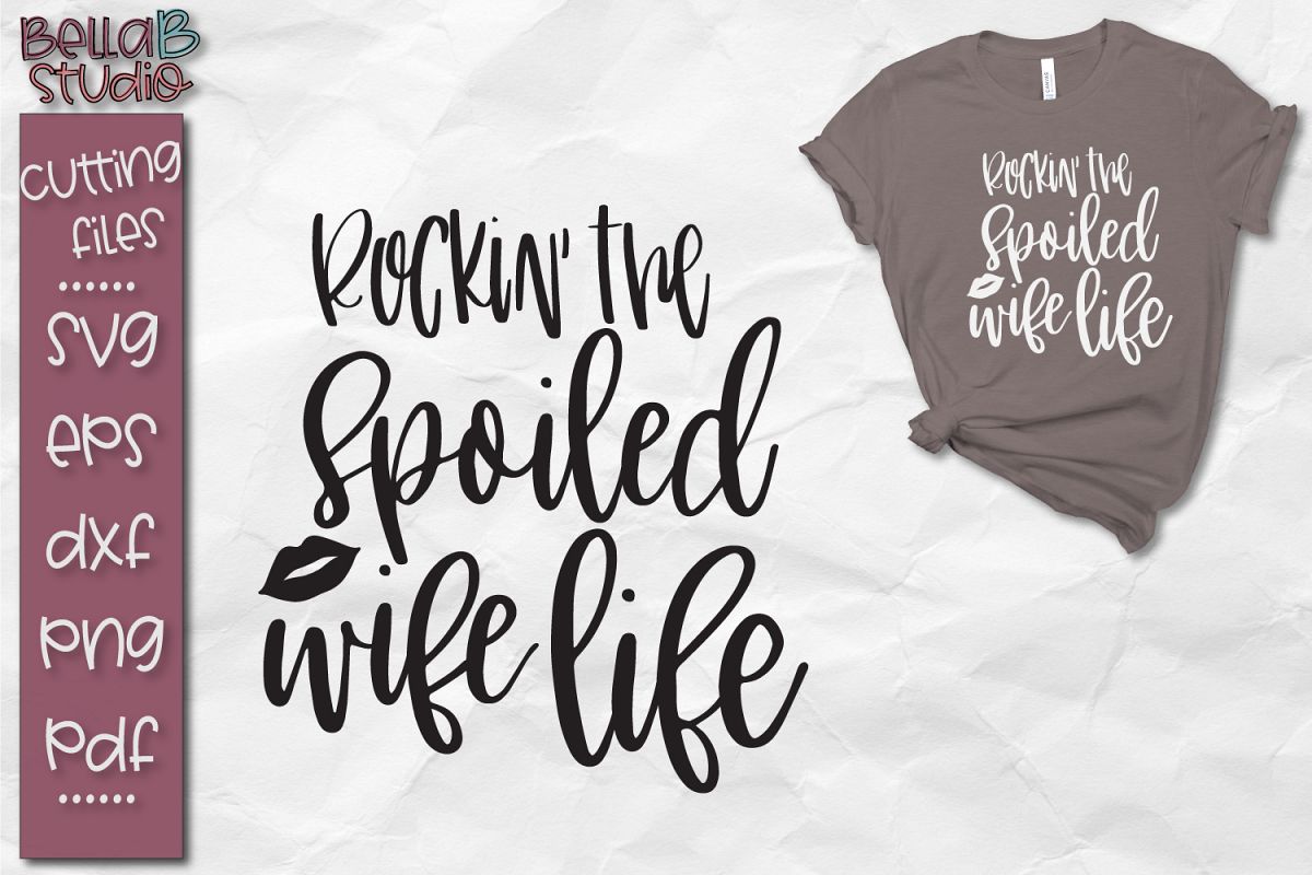 Download Rockin' The Spoiled Wife Life SVG