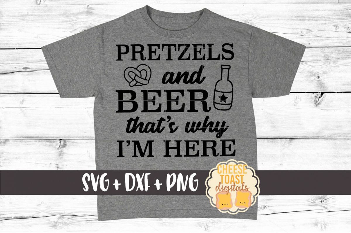 Pretzels and Beer That's Why I'm Here - Oktoberfest SVG File example image 1