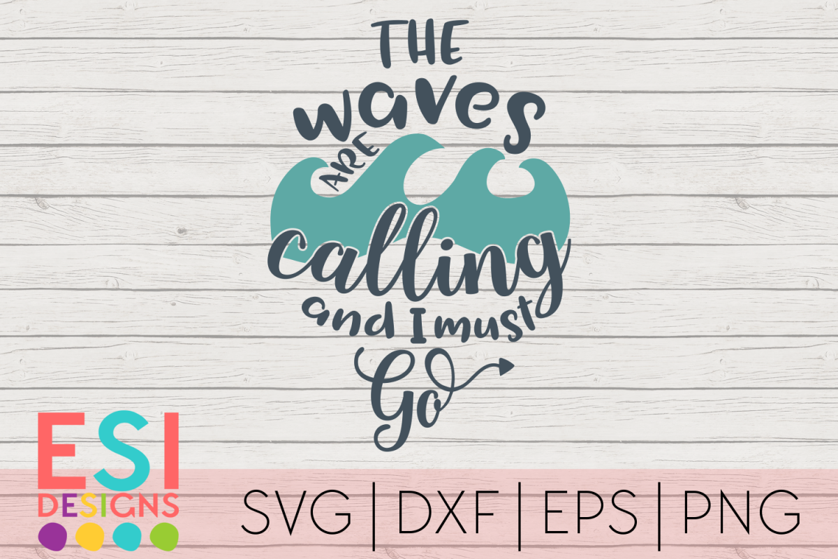 Download The Waves are Calling and I Must Go| SVG, DXF, EPS & PNG ...