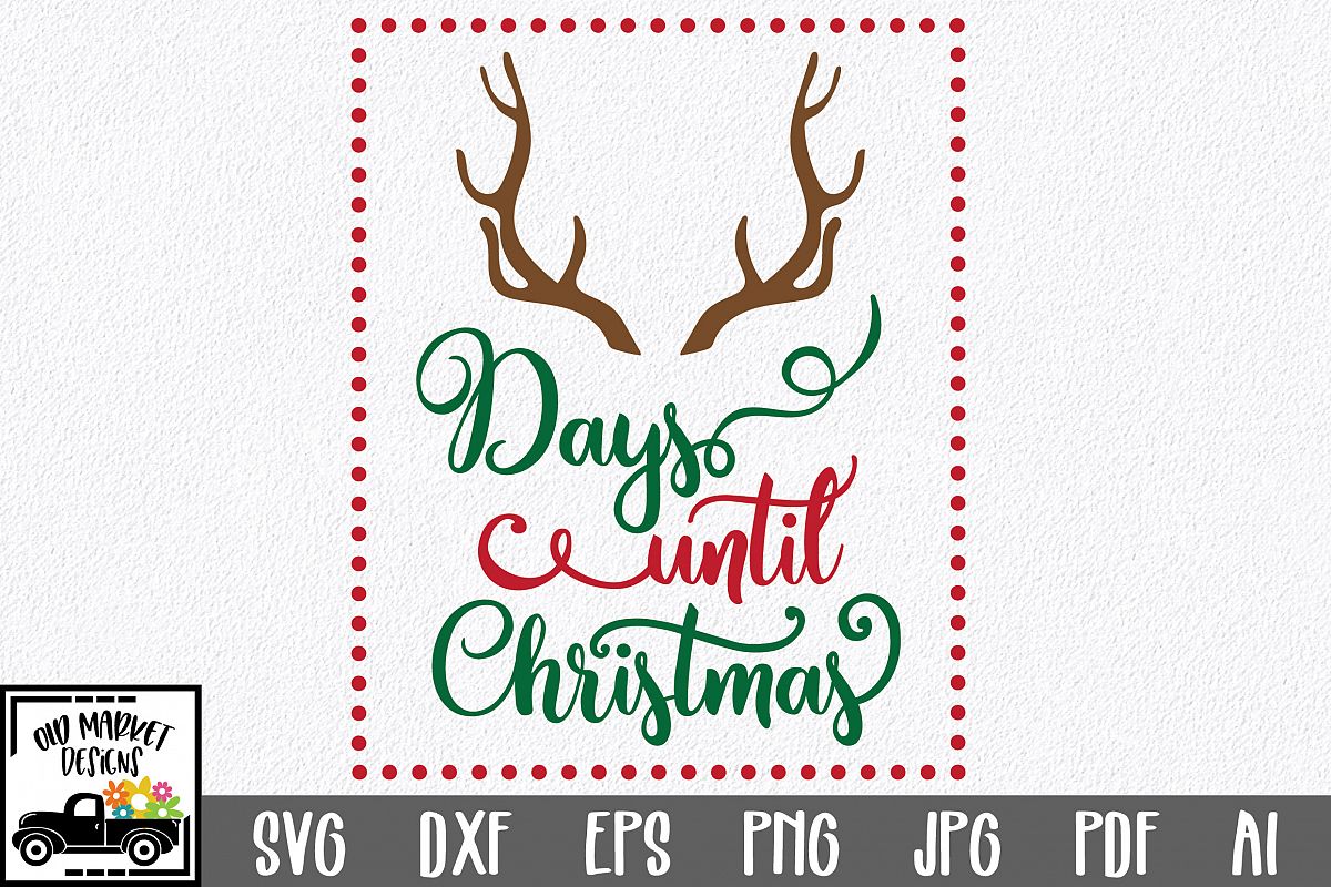 Download Christmas Countdown SVG Cut File - Christmas SVG DXF PNG EPS