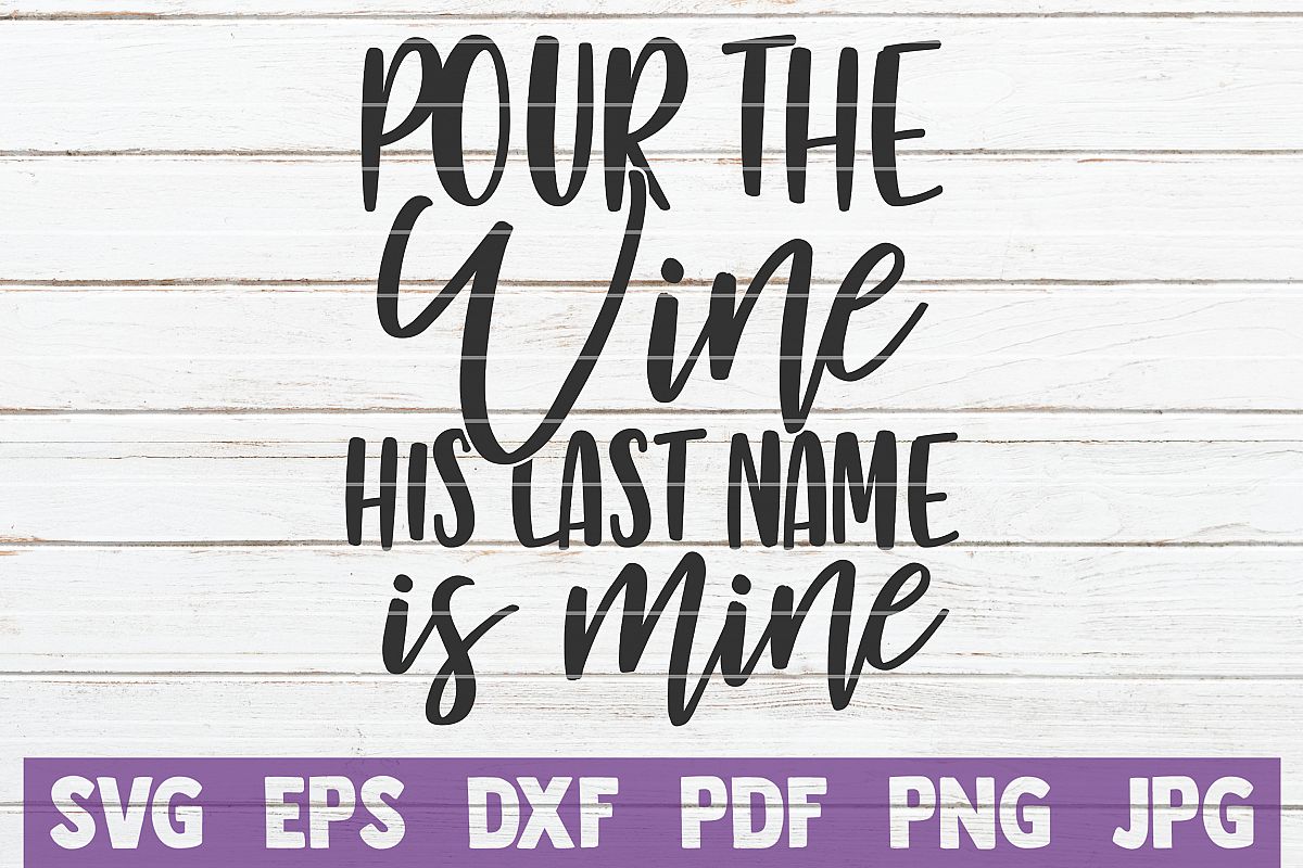 Pour The Wine His Last Name Is Mine example image 1