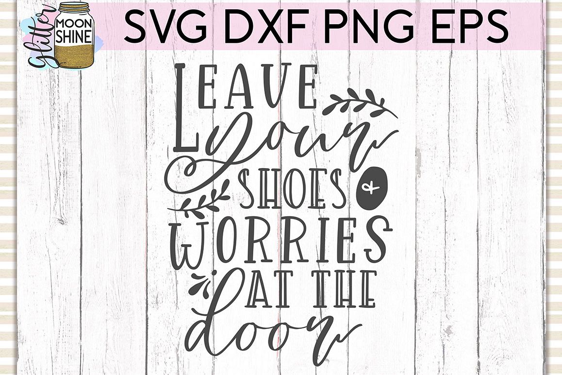 Leave Your Shoes & Worries SVG DXF PNG EPS Cutting Files example image 1