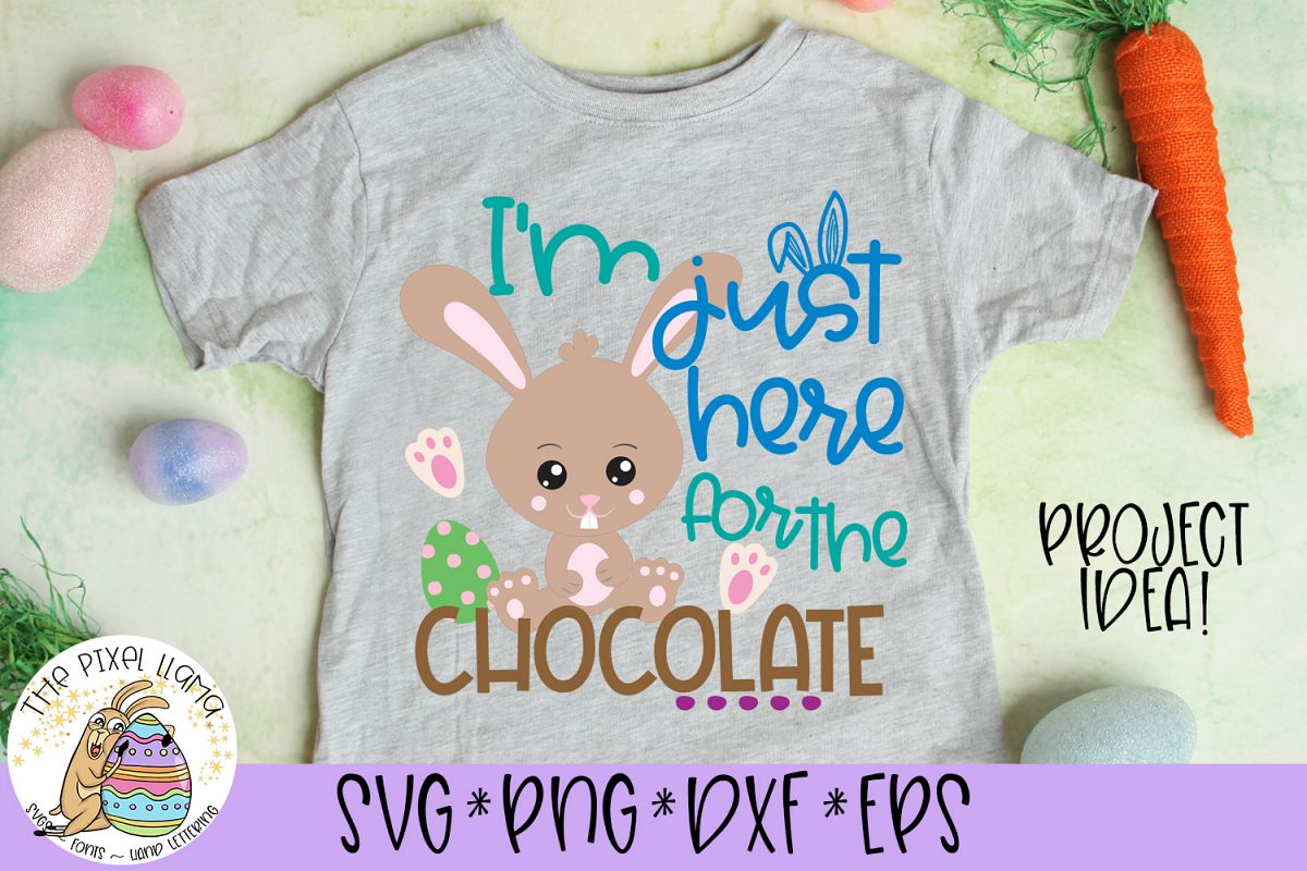 Im Just Here For The Chocolate Easter SVG Cut File example image 1