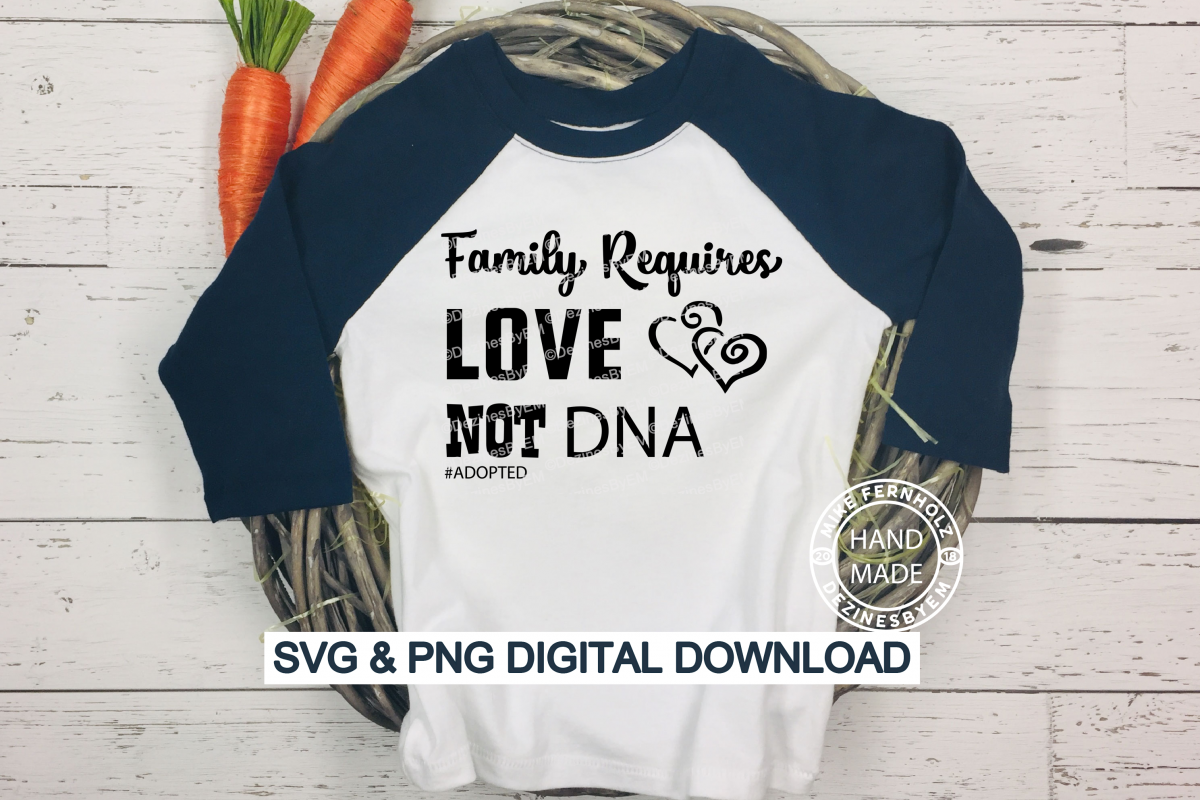 Family Requires Love not DNA #adopted DIGITAL DOWNLOAD example image 1