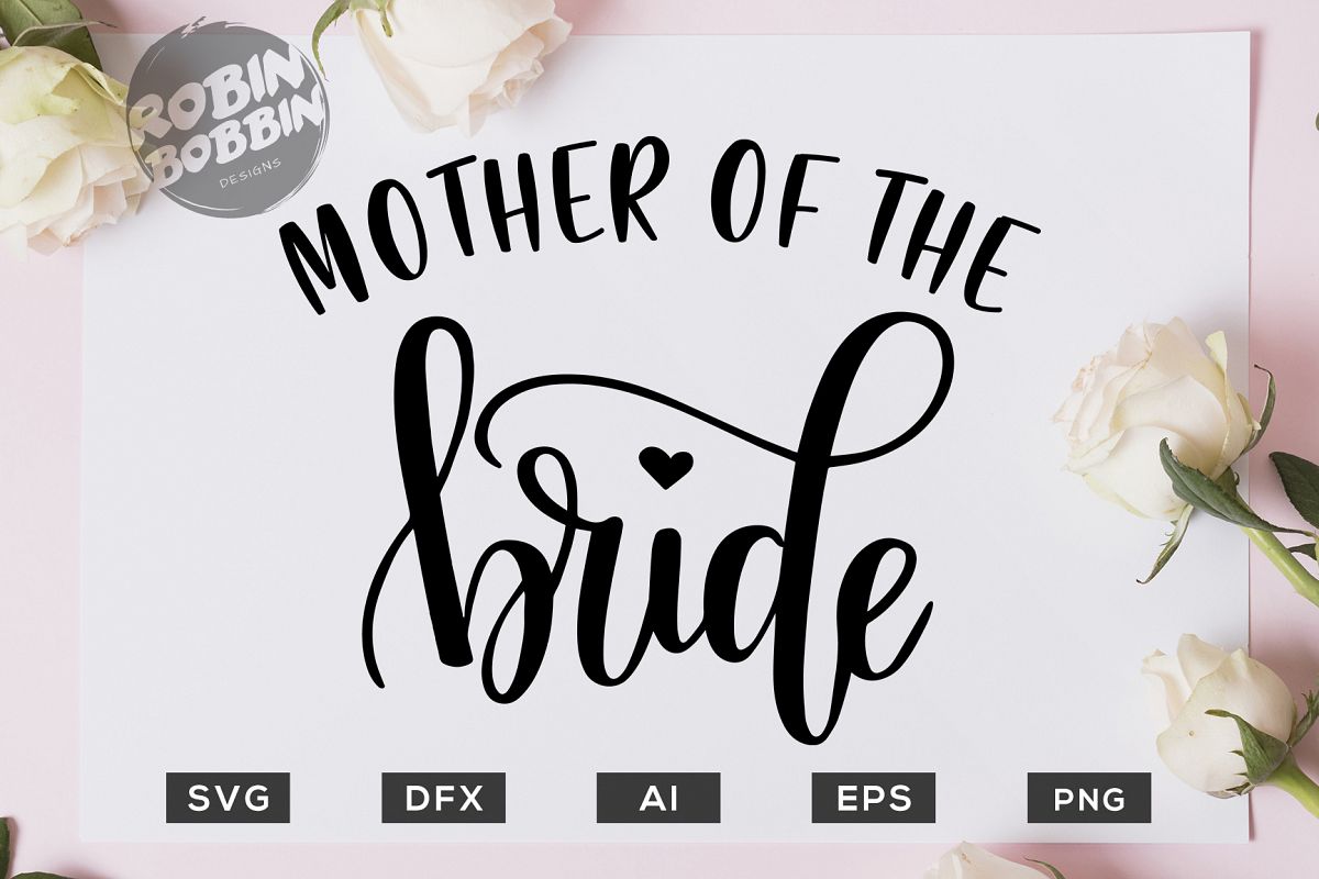 Download Mother of the Bride SVG File - Wedding SVG PNG EPS Files ...