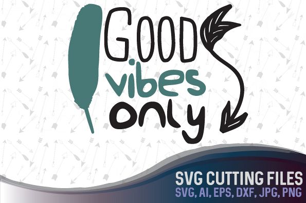 Good vibes only - suitable for cutting SVG, EPS, PNG, AI, JPG, DXF example image 1