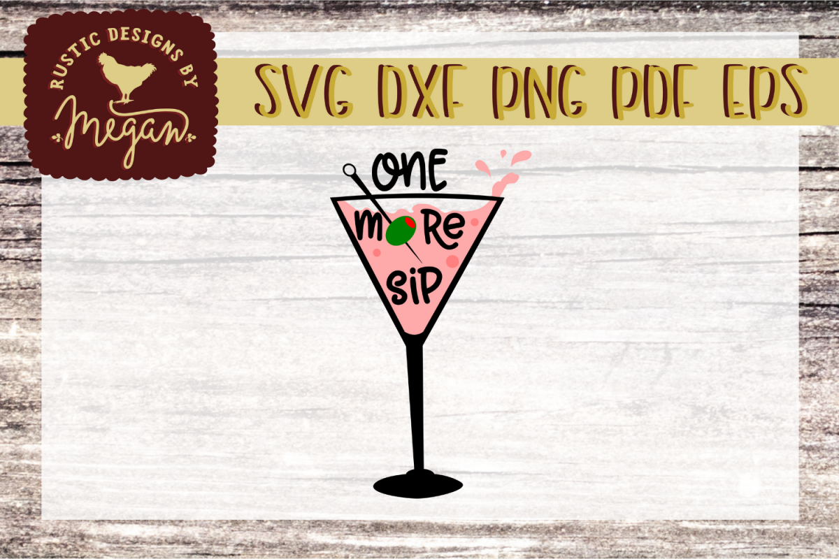 One More Sip Martini Glass Funny Drinking SVG DXF EPS Comm example image 1