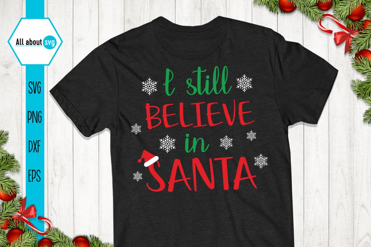 I Still Believe In Santa Svg, Christmas Svg example image 1