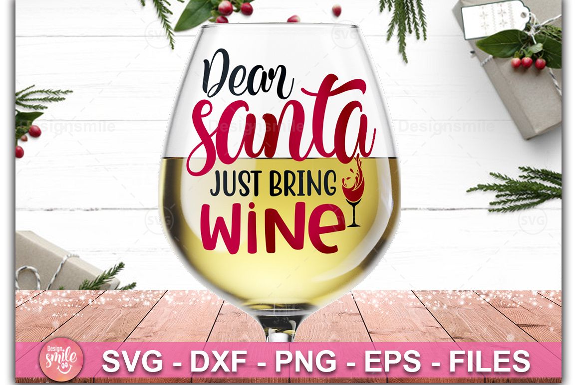 Dear Santa Just Bring Wine SVG | Wine Glass SVG | Wine SVG example image 1