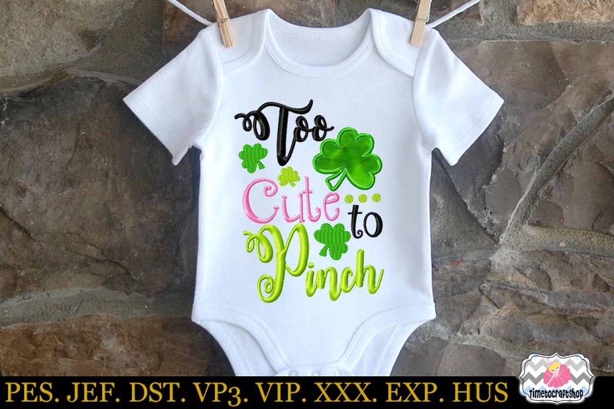 St Patricks Day Clover Too Cute to Pinch Embroidery Applique example image 1