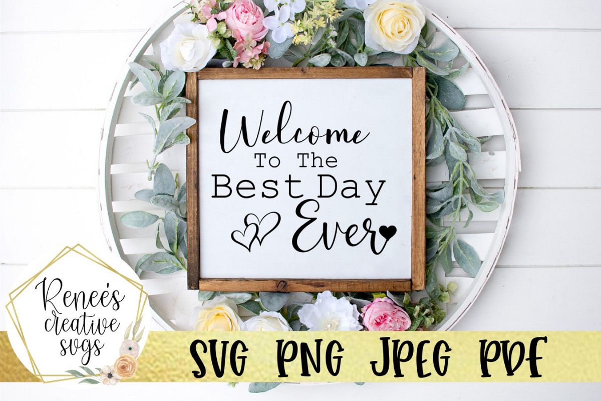 Welcome To The Best Day Ever Wedding Quotes Svg Cut File